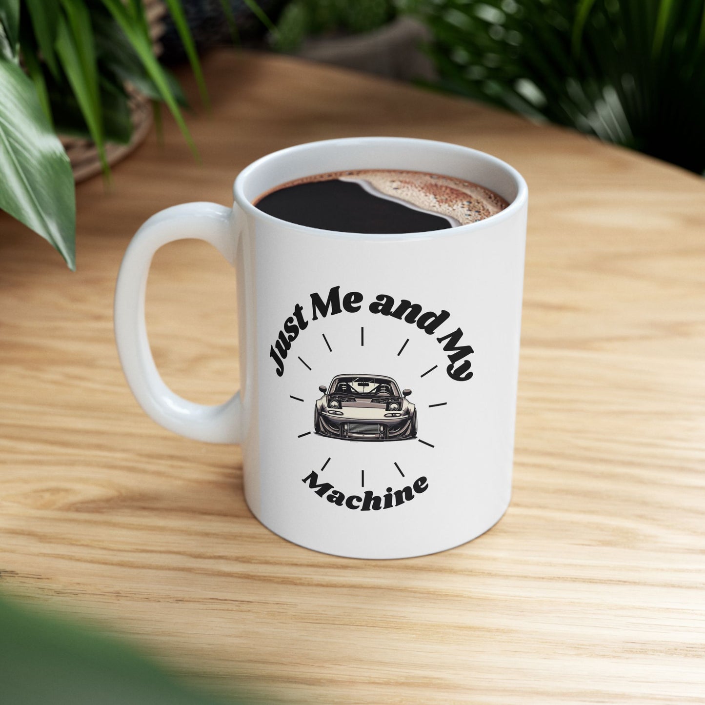 "Just Me and My Machine" | JDM Coffee Mug