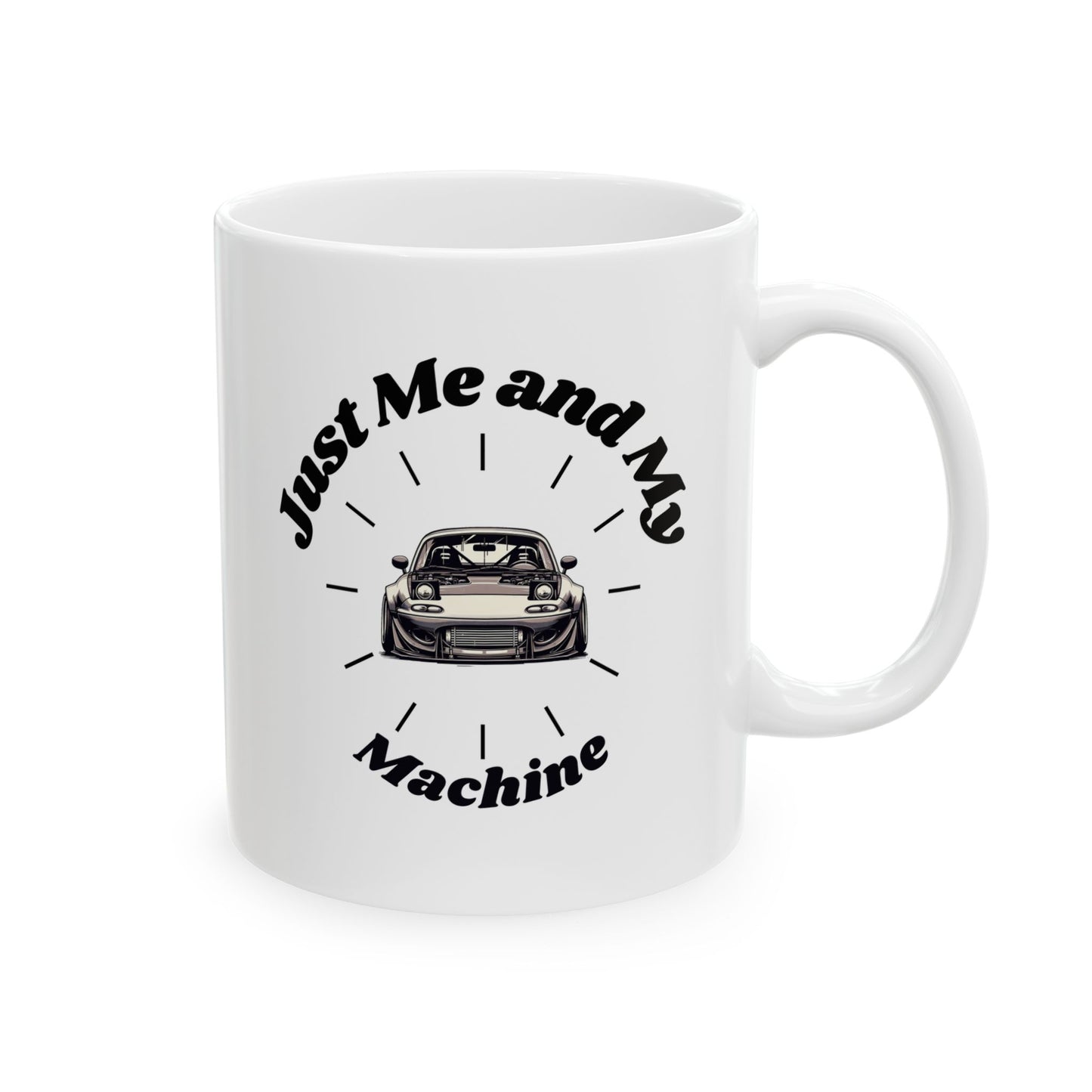 "Just Me and My Machine" | JDM Coffee Mug