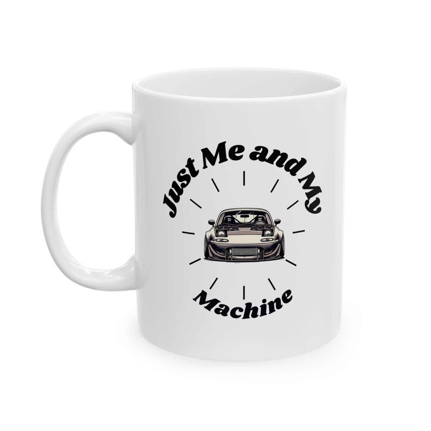 "Just Me and My Machine" | JDM Coffee Mug