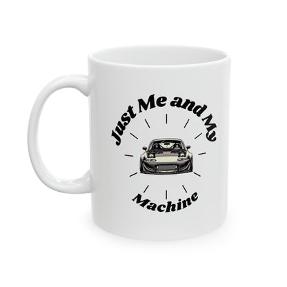 "Just Me and My Machine" | JDM Coffee Mug